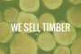 We Sell Timber